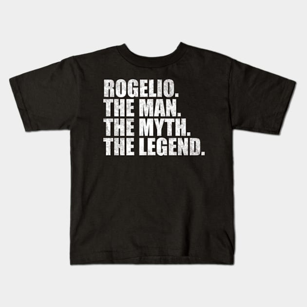 Rogelio Legend Rogelio Name Rogelio given name Kids T-Shirt by TeeLogic